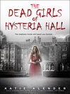 Cover image for The Dead Girls of Hysteria Hall